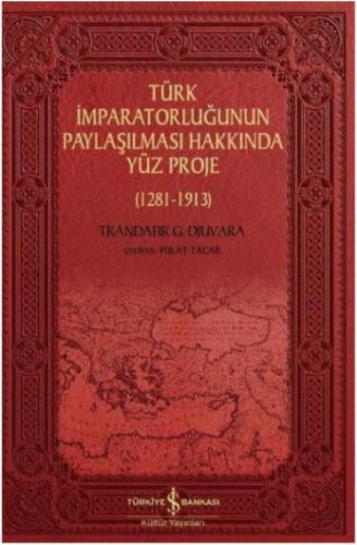 Türk İmparatorluğunun Paylaşılması Hakkında Yüz Proje 1281 1913