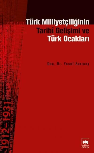 Türk Milliyetçiliğinin Tarihi Gelişimi Ve Türk Ocakları 1912 1931