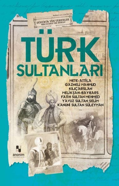 Türk Sultanları Dünyaya Yön Verenler