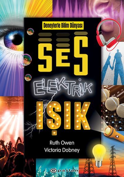 Deneylerle Bilim Dünyası Ses, Elektrik, Işık