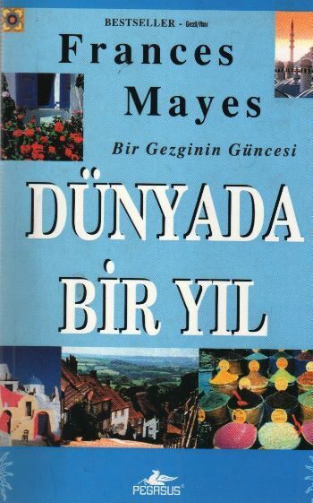 Bir Gezginin Güncesi Dünyada Bir Yıl