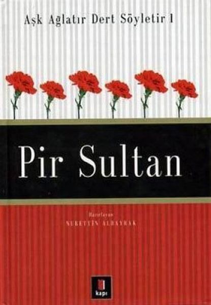 Pir Sultan Aşk Ağlatır Dert Söyletir 1
