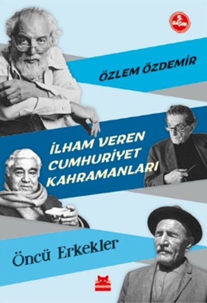 İlham Veren Cumhuriyet Kahramanları Öncü Erkekler