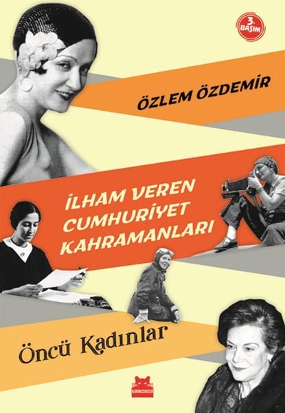 İlham Veren Cumhuriyet Kahramanları Öncü Kadınlar