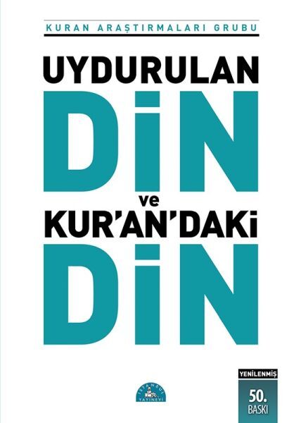 Uydurulan Din Ve Kuran`Daki Din