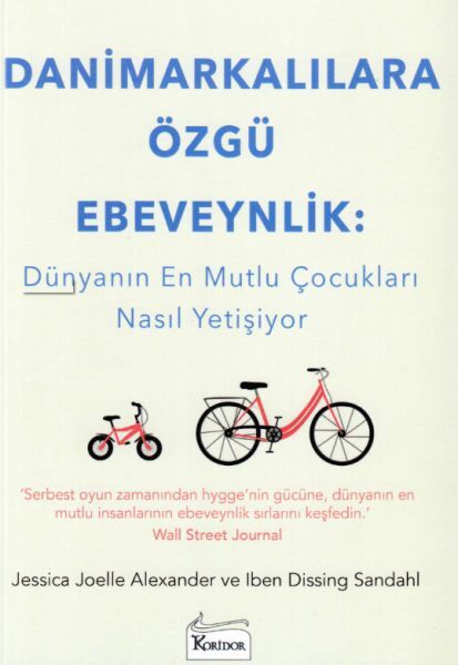 Danimarkalılara Özgü Ebeveynlik Dünyanın En Mutlu Çocukları Nasıl Yetişiyor