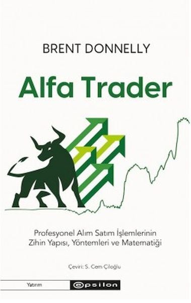 Alfa Trader Profesyonel Alım Satım İşlemlerinin Zihin Yapısı, Yöntemleri ve Matematiği