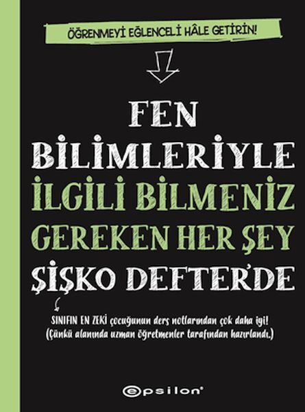 Fen Bilimleriyle İlgili Bilmeniz Gereken Her Şey Şişko Defterde