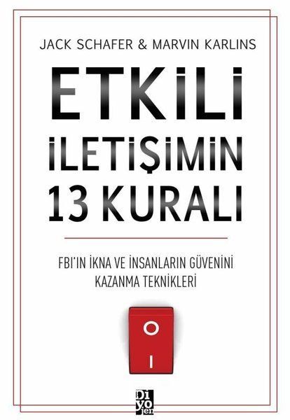 Etkili İletişimin 13 Kuralı FB'ın İkna ve İnsanların Güvenini Kazanma Teknikleri