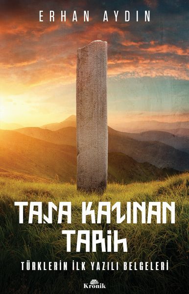 Taşa Kazınan Tarih Türklerin İlk Yazılı Belgeleri