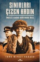 Sınırları Çizen Kadın İngiliz Casus Gertrude Bell