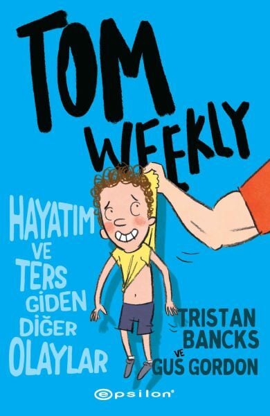 Tom Weekly Hayatım ve Ters Giden Diğer Olaylar
