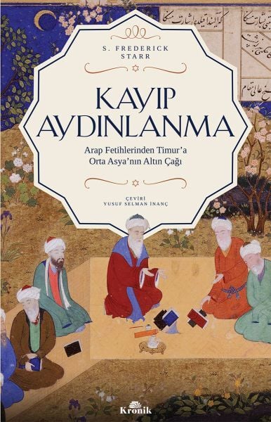 Kayıp Aydınlanma Orta Asya'nın Altın Çağı