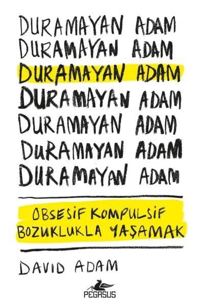 Duramayan Adam Obsesif Kompulsif Bozuklukla Yaşamak