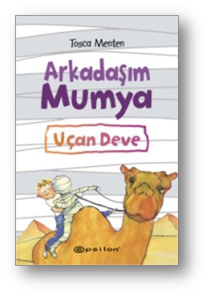 Arkadaşım Mumya Uçan Deve Ciltli