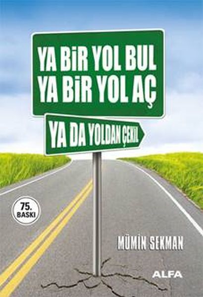Ya Bir Yol Bul Ya Bir Yol Aç Ya Da Yoldan Çekil