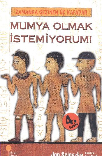 Mumya Olmak İstemiyorum Zamanda Gezinen Üç Kafadar