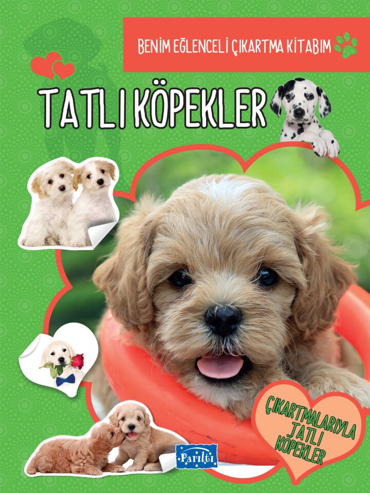 Tatlı Köpekler Benim Eğlenceli Çıkartma Kitabım