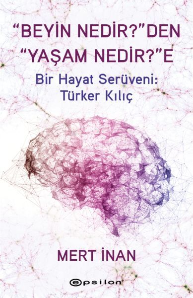 “Beyin Nedir ”den “Yaşam Nedir ”e