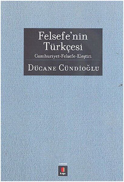 Felsefe'nin Türkçesi Cumhuriyet Felsefe Eleştiri