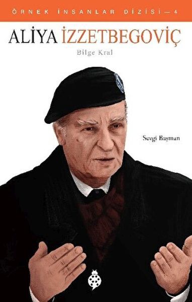 Örnek İnsanlar Dizisi 4 Aliya İzzetbegoviç