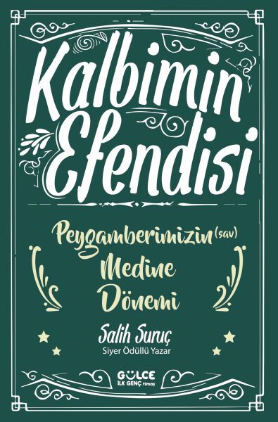 Kalbimin Efendisi - Peygamberimizin Medine Dönemi