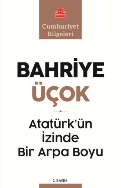 Atatürkün İzinde Bir Arpa Boyu Cumhuriyet Bilgeleri