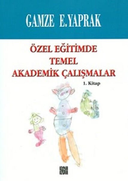 Özel Eğitimde Temel Akademik Çalışmalar 1. Kitap