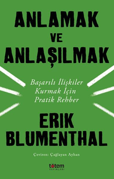 Anlamak Ve Anlaşılmak Başarılı İlişkiler Kurmak İçin Pratik Rehber