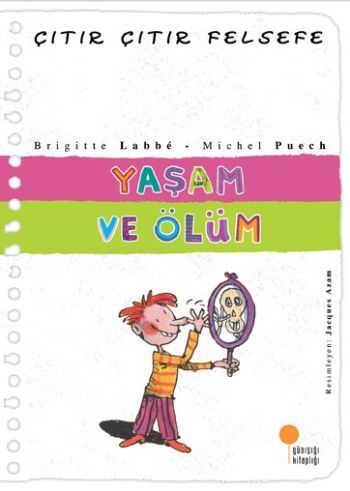Çıtır Çıtır Felsefe 17 Yaşam ve Ölüm