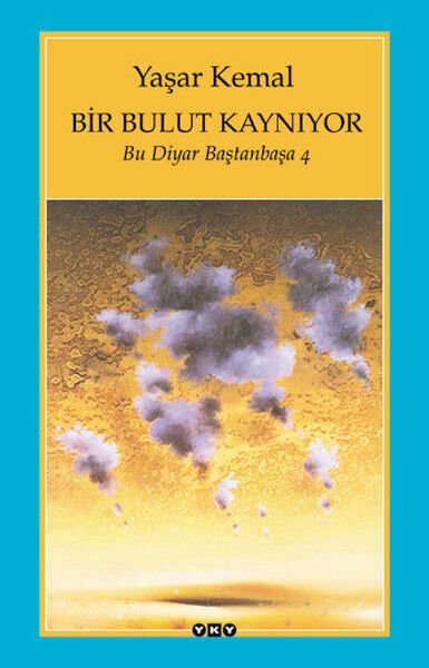 Bir Bulut Kaynıyor Bu Diyar Baştanbaşa 4