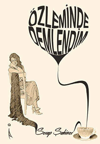 Özleminde Dinlendim - Serap Şahiner
