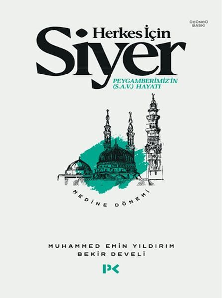 Herkes İçin Siyer Peygamberimiz'in S.A.V Medine Dönemi