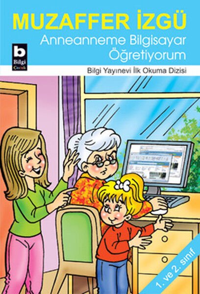 Anneanneme Bilgisayar Öğretiyorum İlk Okuma Dizisi