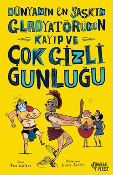 Dünyanın En Şaşkın Gladyatörünün Kayıp Ve Çok Gizli Günlüğü