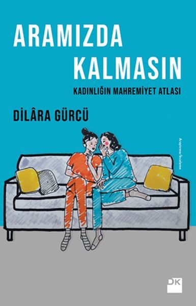 Aramızda Kalmasın Kadınlığın Mahremiyet Atlası