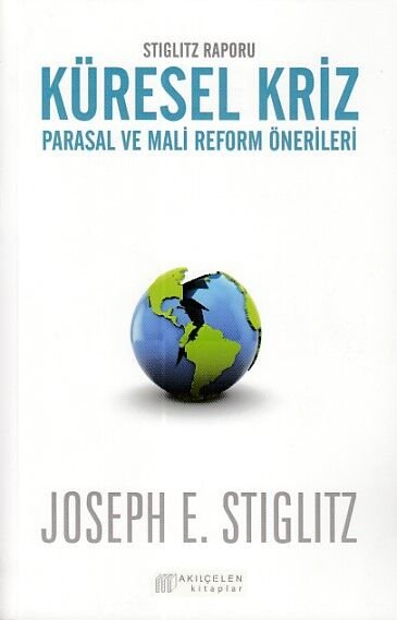 Stiglitz Raporu Küresel Kriz: Parasal ve Mali Reform Önerileri