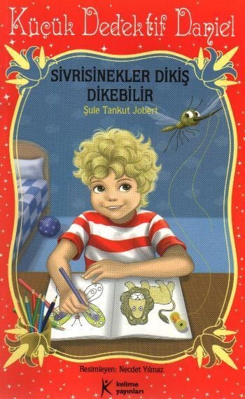 Küçük Dedektif Daniel Sivrisinekler Dikiş Dikebilir