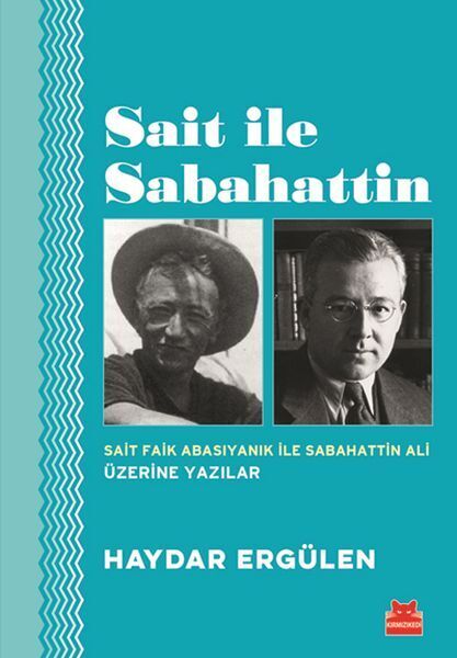 Sait İle Sabahattin Sait Faik Abasıyanık İle Sabahattin Ali Üzerine Yazılar