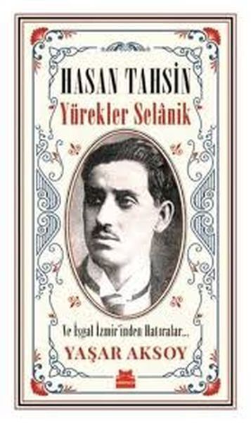 Hasan Tahsin Yürekler Selanik ve İşgal İzmirinden Hatırlar