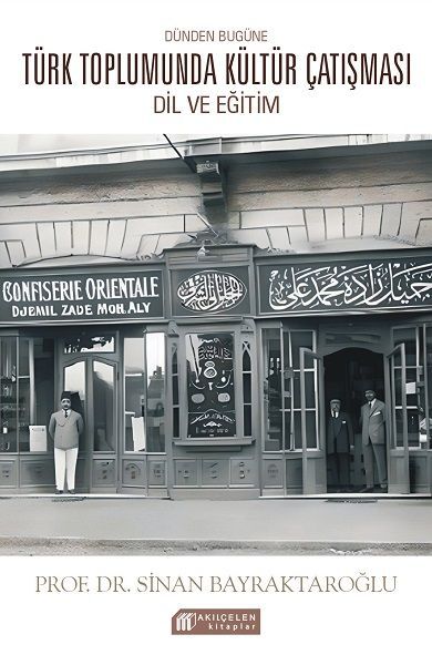 Dünden Bugüne Türk Toplumunda Kültür Çatışması: Dil ve Eğitim.