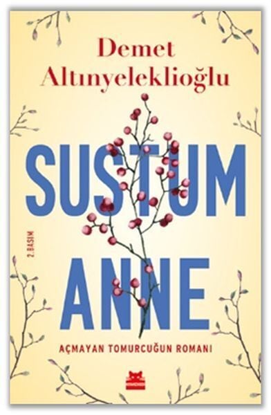 Sustum Anne Açmayan Tomurcuğun Romanı