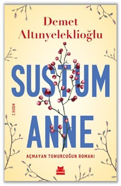 Sustum Anne Açmayan Tomurcuğun Romanı