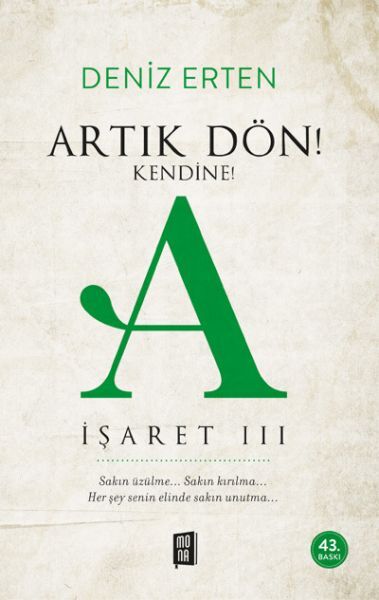 Artık Dön! Kendine! A (İşaret Iıı)