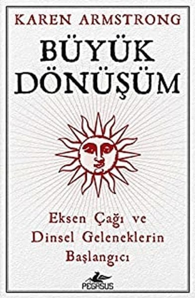 Büyük Dönüşüm Eksen Çağı Ve Dinsel Geleneklerin Başlangıcı