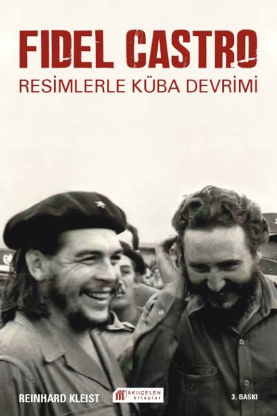 Fidel Castro - Resimlerle Küba Devrimi