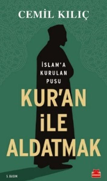 Kur'an İle Aldatmak İslama Kurulan Pusu
