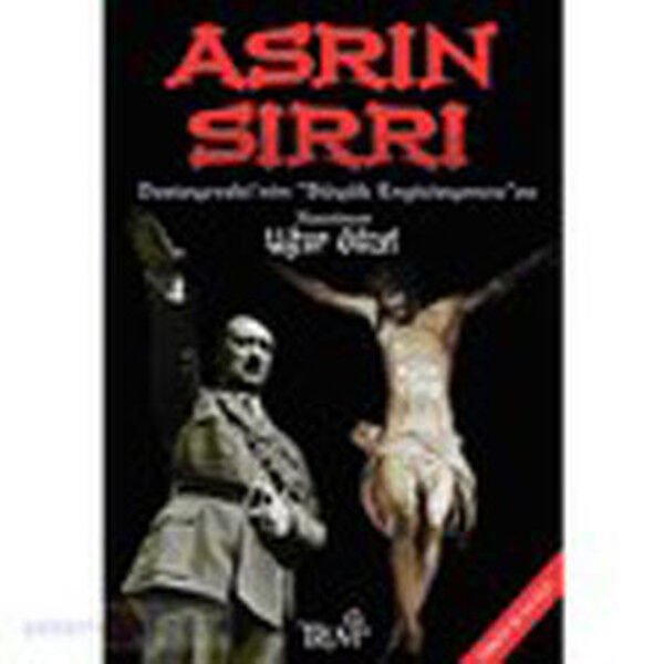 Asrın Sırrı Dostoyevski?Nin Büyük Engizisyoncusu