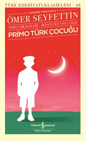 Primo Türk Çocuğu Toplu Hikayeleri İkinci Cilt 1911 1914 Türk Edebiyatı Klasikleri
