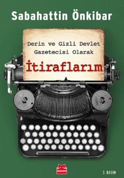İtiraflarım Derin ve Gizli Devlet Gazetecisi Olarak